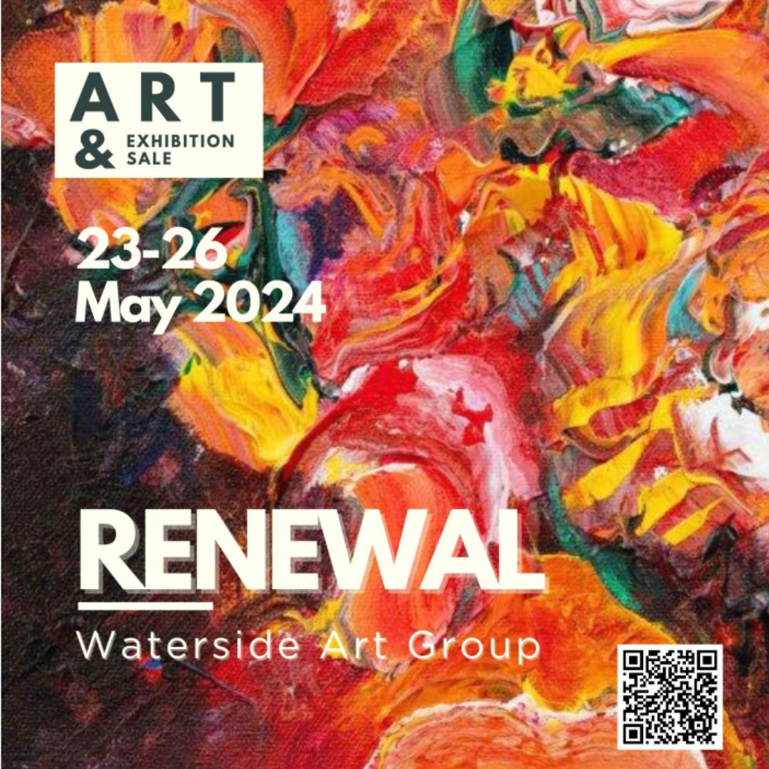 Waterside Art Group: “Renewal” Exhibition & Sale.