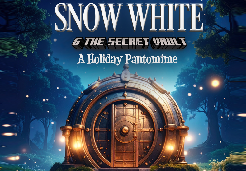 Snow White & The Secret Vault: A Holiday Pantomime