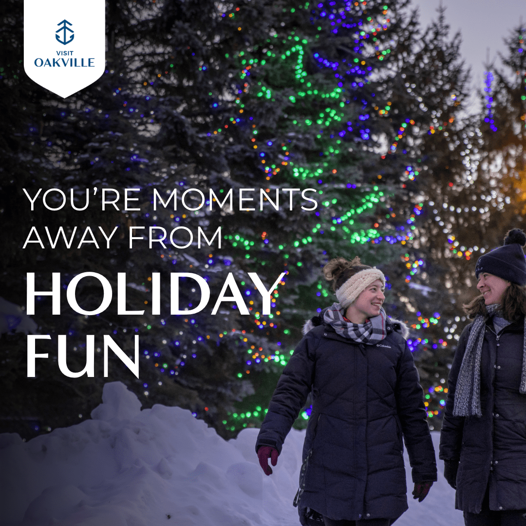 Holiday Fun Awaits in Oakville! Top Five Reasons to Visit Oakville This Holiday Season